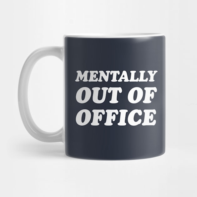 Mentally Out of Office by Perpetual Brunch
